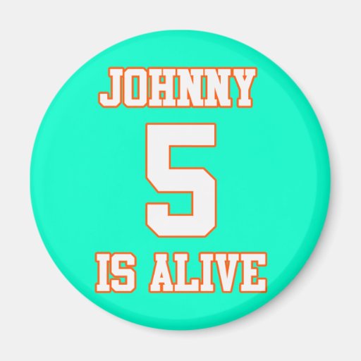 Johnny Five is Alive Fridge Magnets