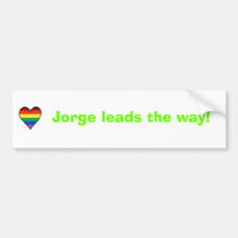 Jorge leads the way! bumper stickers