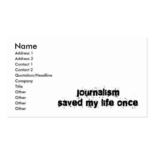 Journalism Saved My Life Once Business Card