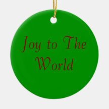 Joy to The World Ornament