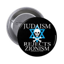 Judaism Rejects Zionism Pinback Buttons