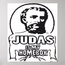Judas is my homeboy print