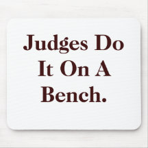 Judges Do It - Cheeky Law Innuendo Mouse Pad