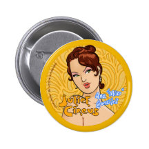 Juliet Circus - Ana Miau Gonzalez Pinback Button