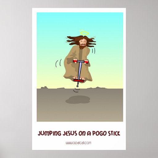 Jumping Jesus on a Pogo Stick Print Zazzle