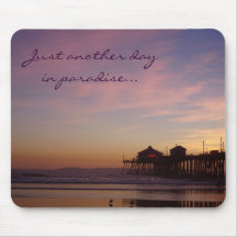 Just another day in paradise mouse pads