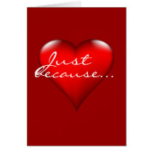 Just because heart expressions greeting card