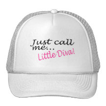 Just Call Me Little Diva Trucker Hats