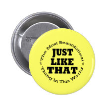Just Like That Pinback Buttons