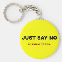 just-say-no-to-drug-tests keychains