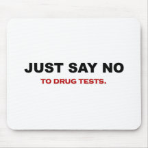 just-say-no-to-drug-tests mouse pad
