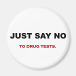 just-say-no-to-drug-tests refrigerator magnet