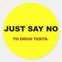 just-say-no-to-drug-tests round stickers