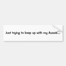 Just trying to keep up... Bumper Sticker