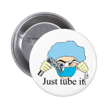 Just tube it buttons
