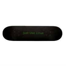 Just Use Linux Make A Statement! Custom Skateboard