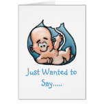 Just Wanted to Say..... Greeting Card