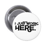 Just Work Here Button