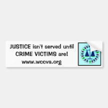 JUSTICE isn't served until CRIME VICTIMS are Bumper Sticker
