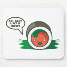 Kawaii Sushi- Ooh Baby I Like it Raw Mousepad