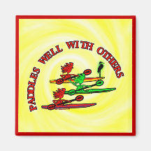 Kayak Canoe - Paddles Well With Others Refrigerator Magnet