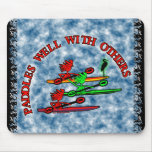 Kayak Canoe - Paddles Well With Others Mousepad