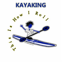 Kayaking This Is How I Roll Photo Cut Outs