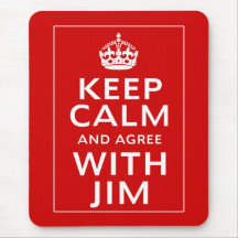 Keep Calm And Agree With Jim Mouse Mat