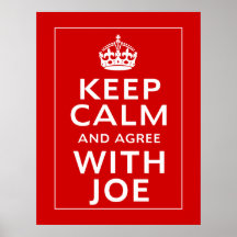 Keep Calm And Agree With Joe Print