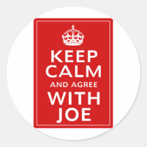 Keep Calm And Agree With Joe Stickers