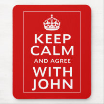 Keep Calm And Agree With John Mousepads