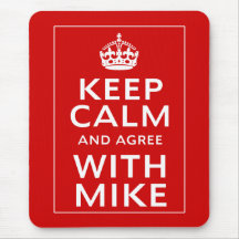 Keep Calm And Agree With Mike Mousepad