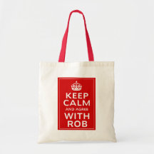 Keep Calm And Agree With Rob Tote Bag
