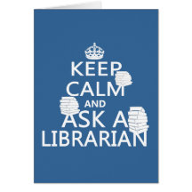 Keep Calm and Ask A Librarian Cards