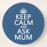 Keep Calm and Ask Mum - All Colours Beverage Coaster
