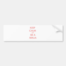 Keep Calm and Be A Ninja! Bumper Sticker