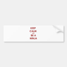 Keep Calm and Be A Ninja Bumper Sticker