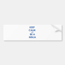 Keep Calm and Be A Ninja! Bumper Sticker