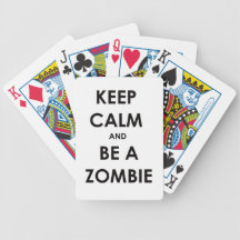 Keep Calm and Be A Zombie!