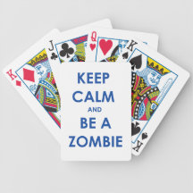 Keep Calm and Be A Zombie