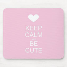 keep calm and be cute mousepad