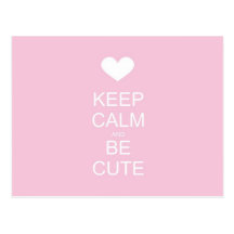 keep calm and be cute post card