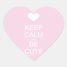 keep calm and be cute stickers
