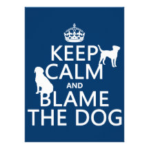 Keep Calm and Blame the Dog - all colours Custom Announcements