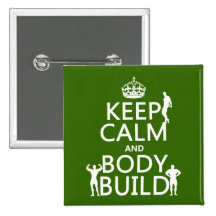 Keep Calm and Body Build (customise background) Buttons