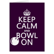 Keep Calm and Bowl On - all colours Cards