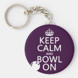 Keep Calm and Bowl On - all colours Keychains