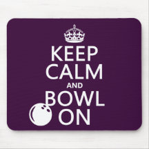 Keep Calm and Bowl On - all colours Mousepad