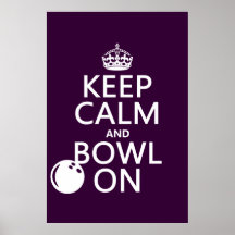 Keep Calm and Bowl On - all colours Posters
