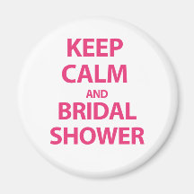 Keep Calm and Bridal Shower! Magnet